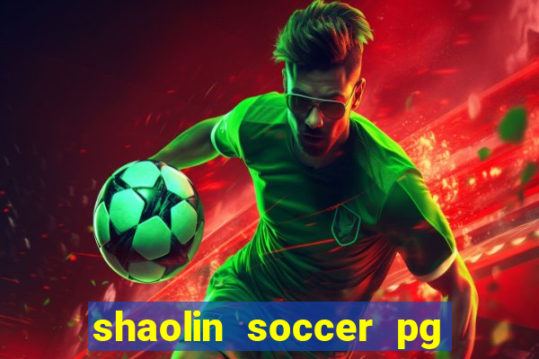 shaolin soccer pg soft demo